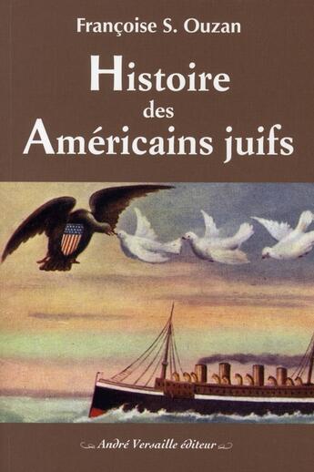 Couverture du livre « Histoire des américains juifs » de Francoise Ouzan aux éditions Andre Versaille