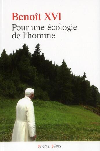 Couverture du livre « Pour une ecologie de l homme » de Benoit Xvi aux éditions Parole Et Silence