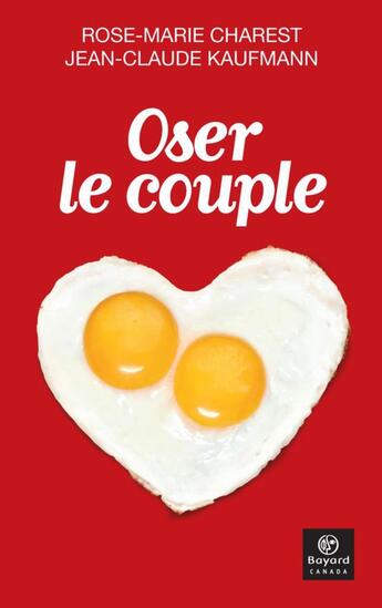 Couverture du livre « Oser Le Couple » de Charest Rose-Marie aux éditions Bayard Canada