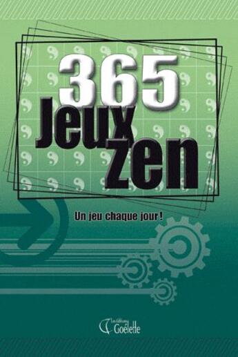 Couverture du livre « 365 jeux zen ; un jeu chaque jour » de  aux éditions Goelette