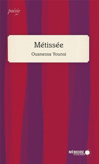 Couverture du livre « Métissée » de Ouanessa Younsi aux éditions Memoire D'encrier