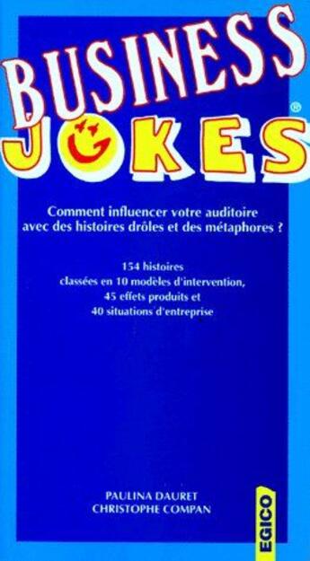 Couverture du livre « Business jokes ; comment influencer votre auditoire avec des histoires drôles et des métahores ? » de Christophe Compan et Paulina Dauret aux éditions Egico