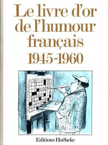 Couverture du livre « Le livre d'or de l'humour francais - (1945-1960) » de Manevy/Audouard aux éditions Hoebeke