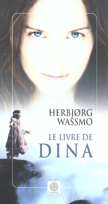 Couverture du livre « Le livre de Dina : Intégrale Tomes 1 à 3 » de Wassmo Herbjorg aux éditions Gaia
