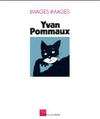 Couverture du livre « Images images » de Pommaux Yvan aux éditions L'art A La Page