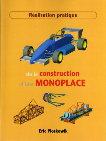 Couverture du livre « Réalisation pratique de la construction d'une monoplace » de Eric Pioskowik aux éditions Editions Du Palmier