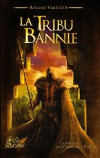 Couverture du livre « La fortune de l'Orbiviate Tome 2 ; la tribu bannie » de Roland Vartogue aux éditions Le Grimoire