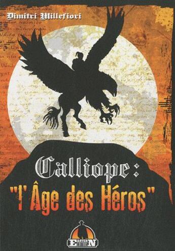 Couverture du livre « Calliope : l'âge des héros » de Dimitri Millefiori aux éditions Eastern