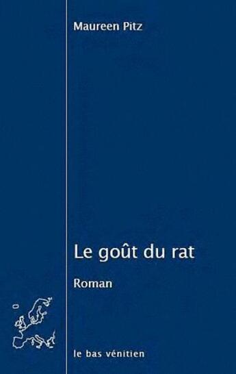 Couverture du livre « Le goût du rat » de Maureen Pitz aux éditions Le Bas Venitien