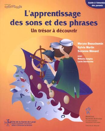 Couverture du livre « L'apprentissage des sons et des phrases ; un trésor à découvrir » de Maryse Beauchemin et Suzanne Menard et Sylvie Martin aux éditions Sainte Justine