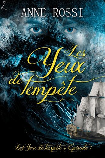 Couverture du livre « Les Yeux de tempête » de Anne Rossi aux éditions Editions Laska