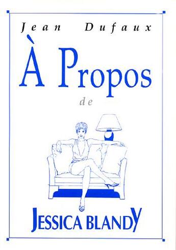 Couverture du livre « À propos de Jessica Blandy » de Jean Dufaux aux éditions A Propos Belge