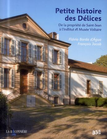 Couverture du livre « Petite histoire des delices » de F.Borda D'Agua/F.Jac aux éditions La Baconniere Arts