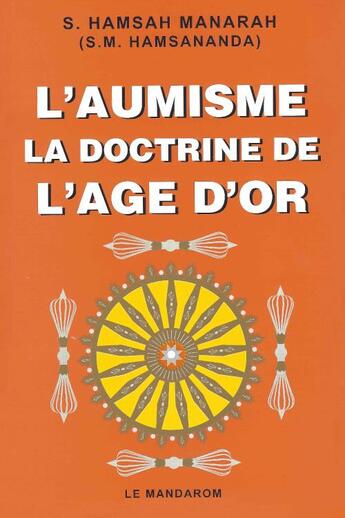 Couverture du livre « L'aumisme, la doctrine de l'âge d'or » de S. Hamsah Manarah aux éditions Mandarom