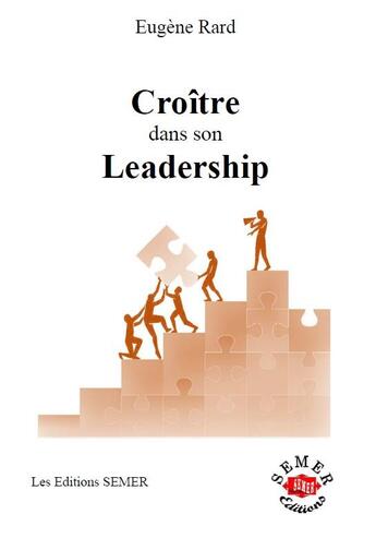 Couverture du livre « Croître dans son leadership » de Eugene Rard aux éditions Semer