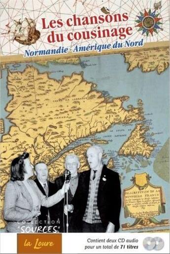 Couverture du livre « Les chansons du cousinage - normandie - amerique du nord » de Guillorel/Davy aux éditions La Loure