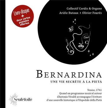 Couverture du livre « Bernardina : une vie secrète à la pietà » de Arièle Butaux et Olivier Foures aux éditions Seuletoile