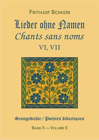 Couverture du livre « Chants sans noms vi, vii (poesies didactiques, vol. 5) » de Frithjof Schuon aux éditions Sept Fleches