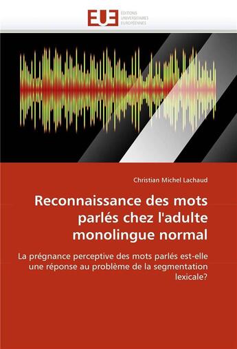 Couverture du livre « Reconnaissance des mots parles chez l'adulte monolingue normal » de Lachaud-C aux éditions Editions Universitaires Europeennes