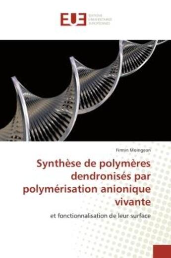 Couverture du livre « Synthese de polymeres dendronises par polymerisation anionique vivante » de Moingeon-F aux éditions Editions Universitaires Europeennes