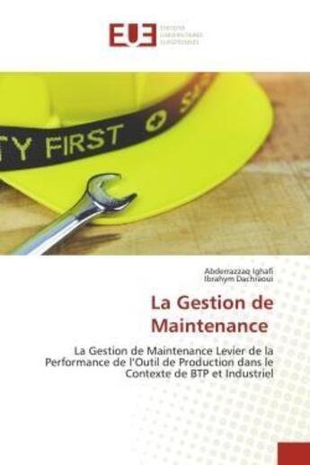 Couverture du livre « La gestion de maintenance - la gestion de maintenance levier de la performance de l'outil de product » de Ighafi/Dachraoui aux éditions Editions Universitaires Europeennes