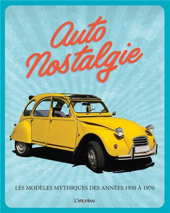 Couverture du livre « Autonostalgie ; les modèles mythiques des années 1950 à 1970 » de Reinhard Lintelmann aux éditions L'imprevu