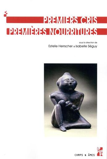 Couverture du livre « Premiers cris ; premières nourritures » de Isabelle Séguy et Estelle Herrscher aux éditions Pu De Provence