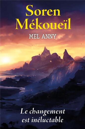 Couverture du livre « Soren Mékoueïl : le changement est inéluctable » de Mel Anny aux éditions Librinova