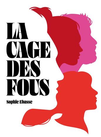 Couverture du livre « La Cage des fous » de Sophie Ebasse aux éditions Librinova