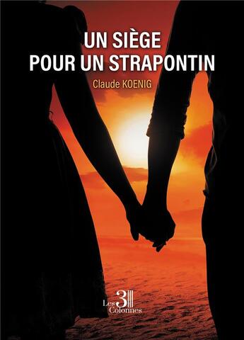 Couverture du livre « Un siège pour un strapontin » de Claude Koenig aux éditions Les Trois Colonnes