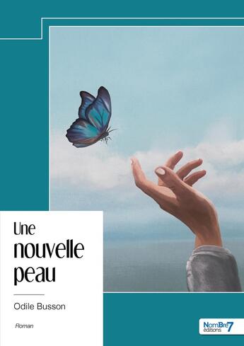 Couverture du livre « Une nouvelle peau » de Odile Busson aux éditions Nombre 7