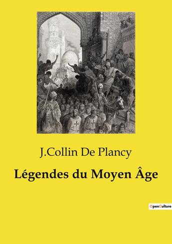 Couverture du livre « Légendes du Moyen Âge » de J.Collin De Plancy aux éditions Culturea