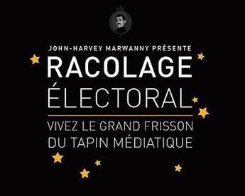 Couverture du livre « Racolage electoral / jeu de cartes - vivez le grand frisson du tapin mediatique » de John-Harvey Marwanny aux éditions Marwanny