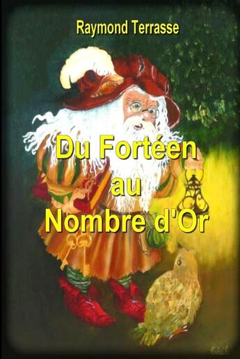 Couverture du livre « Du fortéen au nombre d'or » de Raymond Terrasse aux éditions Lulu