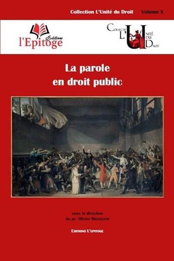 Couverture du livre « La parole en droit public » de Olivier Desaulnay aux éditions Epitoge