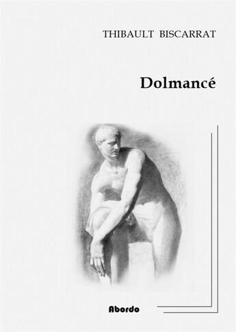 Couverture du livre « Dolmance » de Thibault Biscarrat aux éditions Abordo