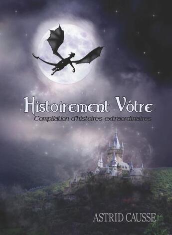 Couverture du livre « Histoirement vôtre » de Astrid Causse aux éditions Astrid Causse