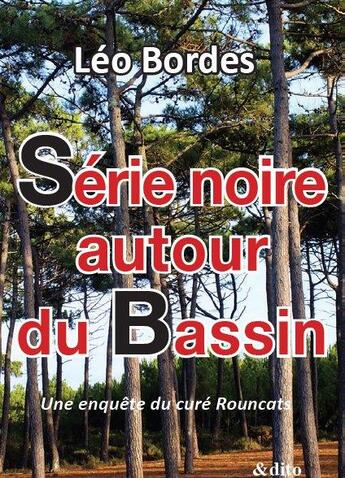 Couverture du livre « Série noire autour du bassin » de Leo Bordes aux éditions Edito