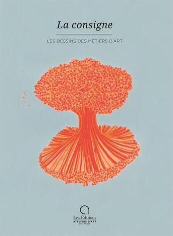 Couverture du livre « La consigne » de  aux éditions Ateliers D'art De France