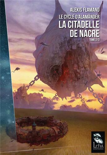 Couverture du livre « Le cycle d'Alamänder t.2 : la citadelle de nacre » de Alexis Flamand aux éditions Leha