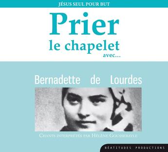 Couverture du livre « Cd prier chapelet avec bernadette de lourdes » de Multi Media Maria aux éditions Des Beatitudes