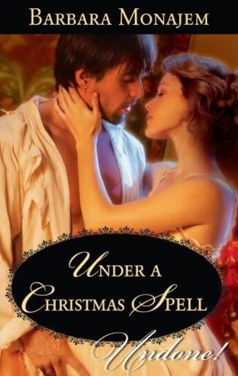 Couverture du livre « Under a Christmas Spell (Mills & Boon Historical Undone) (Wicked Chris » de Monajem Barbara aux éditions Mills & Boon Series