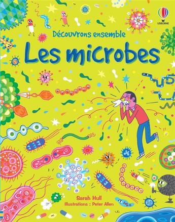 Couverture du livre « Les microbes » de Peter Allen et Sarah Hull aux éditions Usborne