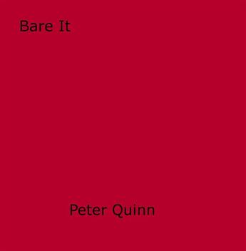 Couverture du livre « Bare It » de Peter Quinn aux éditions Epagine