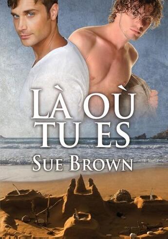 Couverture du livre « Là où tu es » de Sue Brown aux éditions Dreamspinner Press