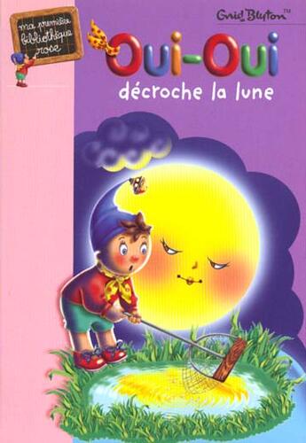 Couverture du livre « Oui-Oui décroche la lune » de Enid Blyton aux éditions Le Livre De Poche Jeunesse