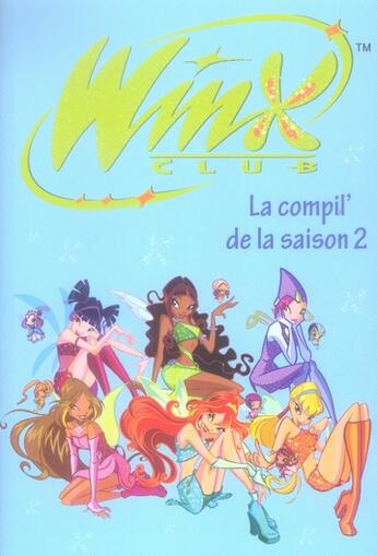 Couverture du livre « Winx Club : la compil' de la saison 2 » de Sophie Marvaud aux éditions Hachette Jeunesse