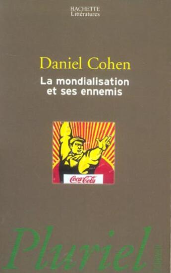 Couverture du livre « La mondialisation et ses ennemis » de Daniel Cohen aux éditions Pluriel