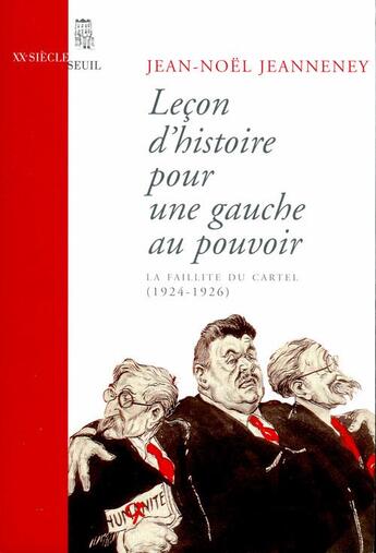 Couverture du livre « Lecon d'histoire pour une gauche au pouvoir. la faillite du cartel (1924-1926) » de Jean-Noel Jeanneney aux éditions Seuil