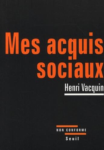 Couverture du livre « Mes acquis sociaux » de Henri Vacquin aux éditions Seuil